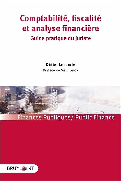 Comptabilité, fiscalité et analyse financière: guide pratique du juriste