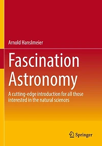 Fascination Astronomy: A cutting-edge introduction for all those interested in the natural sciences