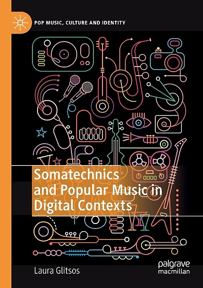 Somatechnics And Popular Music In Digital Contexts