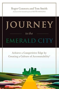 Journey to the Emerald City: Achieve a Competitive Edge by Creating Culture of Accountability