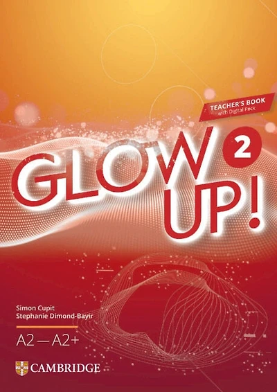 Glow Up! Level 2 Teacher's Book with Digital Pack English for Spanish Speakers