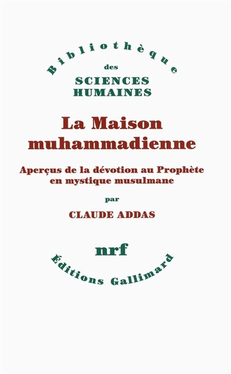la maison muhammadienne: aperçus de dévotion au Prophète en mystique musulmane