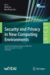 Security and Privacy New Computing Environments: Second EAI International Conference, SPNCE 2019, Tianjin, China, April 13-14, Proceedings