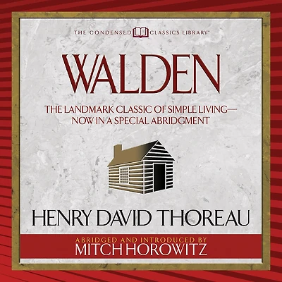 Walden (Condensed Classics): The Landmark Classic of Simple Living--Now a Special Abridgment