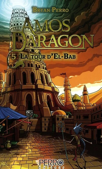 Amos Daragon tome 5 La tour d'El-Bab
