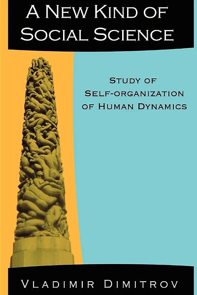 A New Kind of Social Science: Study of Self-organization of Human Dynamics