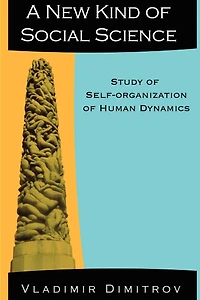 A New Kind of Social Science: Study of Self-organization of Human Dynamics