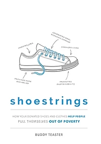 Shoestrings: How Your Donated Shoes and Clothes Help People Pull Themselves Out Of Poverty