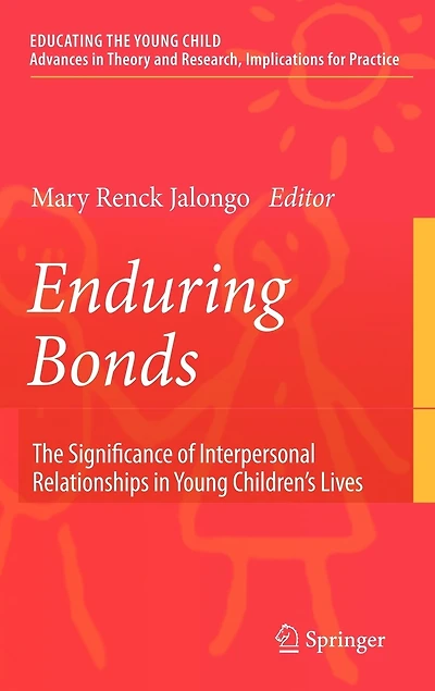 Enduring Bonds: The Significance of Interpersonal Relationships Young Children's Lives