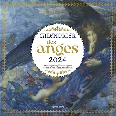 Calendrier des anges 2024: messages angéliques, signes, conseils des anges, relaxation...