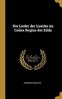 Die Lieder der Luecke im Codex Regius Edda