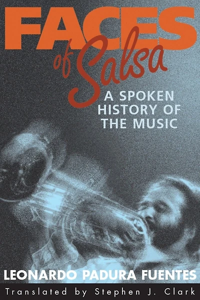 Faces of Salsa: A Spoken History of the Music