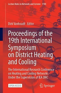 Proceedings of the 19th International Symposium on District Heating and Cooling: The International Research Conference on Heating and Cooling Networks-Under the Supervision of IEA DHC