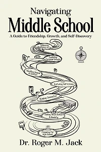 Navigating Middle School: A Guide to Friendship, Growth, and Self-Discovery