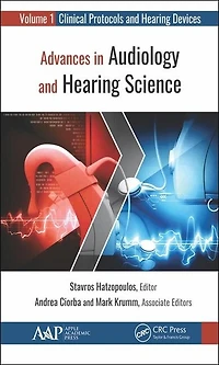 Advances Audiology and Hearing Science: Volume 1: Clinical Protocols Devices