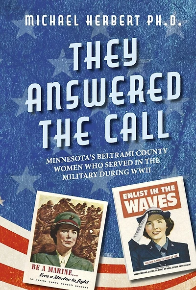 They Answered the Call: Minnesota's Beltrami County Women Who Served in the Military During WWII