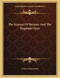 The Science Of Hermes And The Magnum Opus