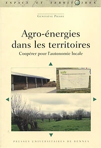 Agro-énergies dans les territoires: coopérer pour l'autonomie locale