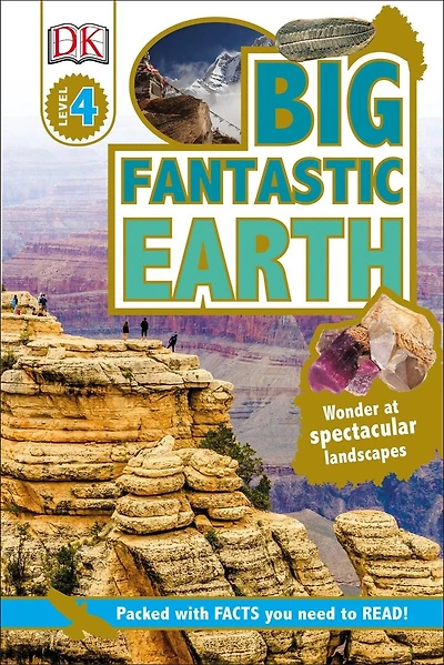 DK Readers L4: Big Fantastic Earth: See the World's Most Spectacular Places!