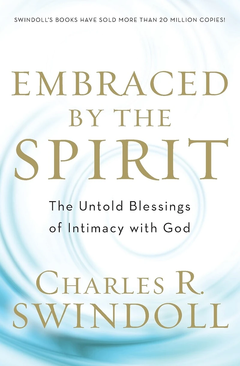 EMBRACED BY The SPIRIT: Untold Blessings of Intimacy with God