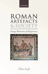 Roman Artefacts and Society: Design, Behaviour, Experience