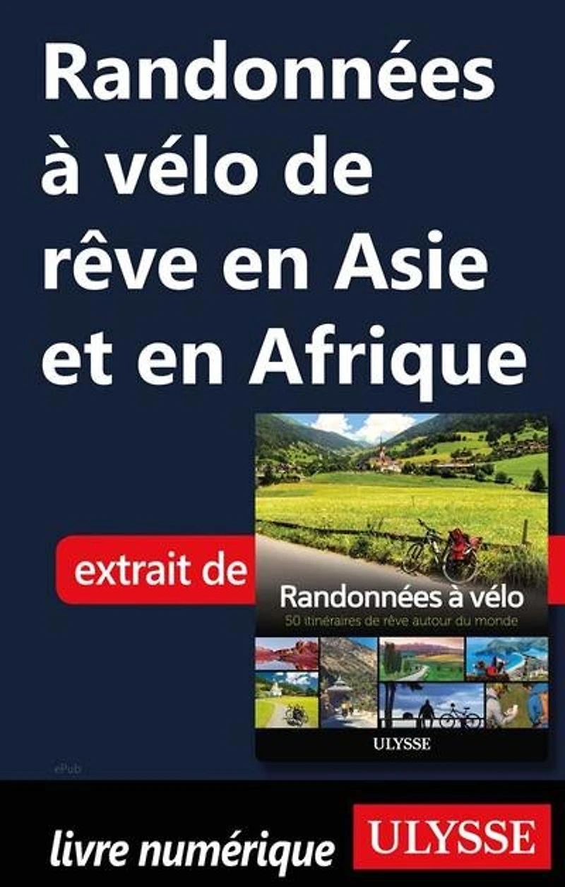Randonnées à vélo: 50 itinéraires de rêve autour du monde