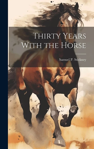 Thirty Years With the Horse