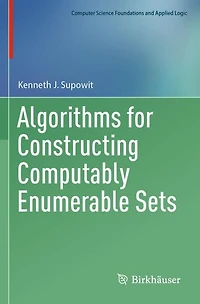 Algorithms for Constructing Computably Enumerable Sets