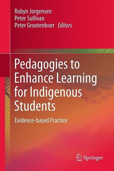 Pedagogies to Enhance Learning for Indigenous Students: Evidence-based Practice