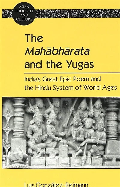 The Mahābhārata and the Yugas: India's Great Epic Poem and the Hindu System of World Ages
