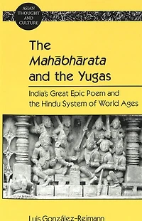The Mahābhārata and the Yugas: India's Great Epic Poem and the Hindu System of World Ages