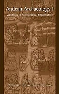 Andean Archaeology I: Variations in Sociopolitical Organization