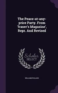 The Peace-at-any-price Party. From 'fraser's Magazine', Repr. And Revised