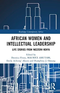 African Women and Intellectual Leadership: Life Stories from Western Kenya