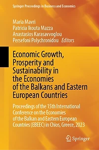 Economic Growth, Prosperity and Sustainability the Economies of Balkans Eastern European Countries: Proceedings 15th International Conference on Balkan Countries (EBEEC) Chios, Greece, 2023