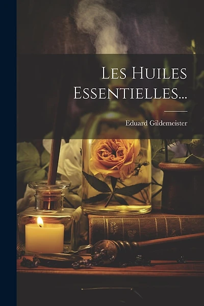 Les Huiles Essentielles