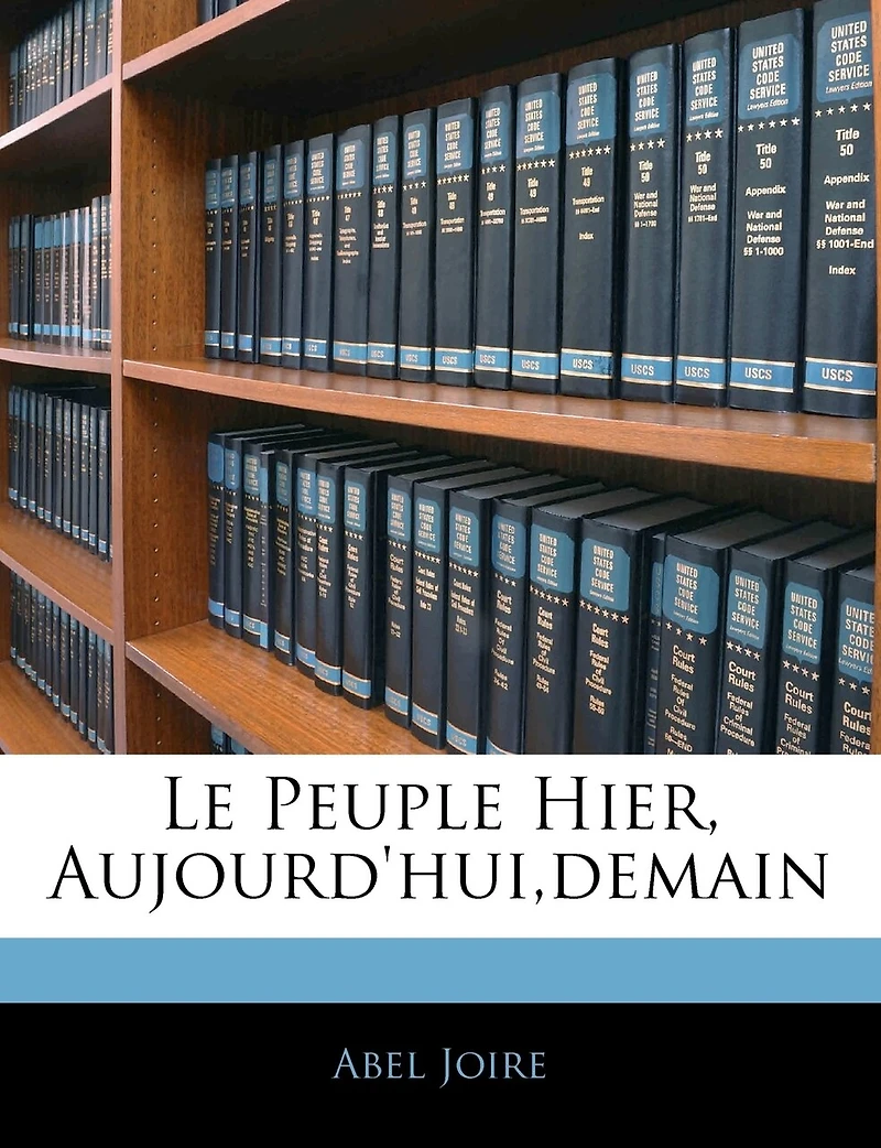 Le Peuple Hier, Aujourd'hui, Demain