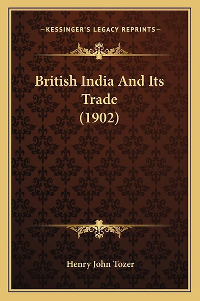 British India And Its Trade (1902)