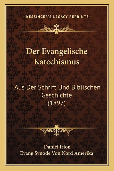 Der Evangelische Katechismus: Aus Der Schrift Und Biblischen Geschichte (1897)