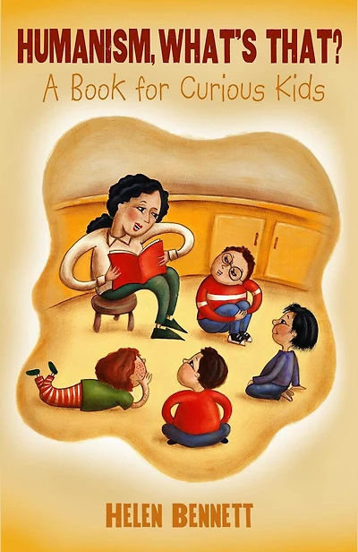 Humanism, What's That?: A Book For Curious Kids