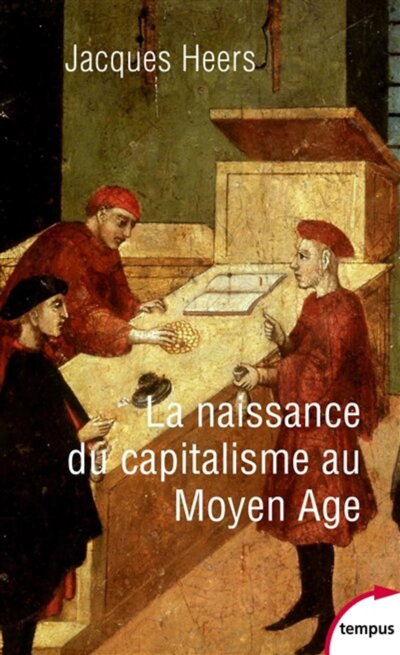 La naissance du capitalisme au Moyen Age: changeurs, usuriers et grands financiers