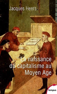La naissance du capitalisme au Moyen Age: changeurs, usuriers et grands financiers