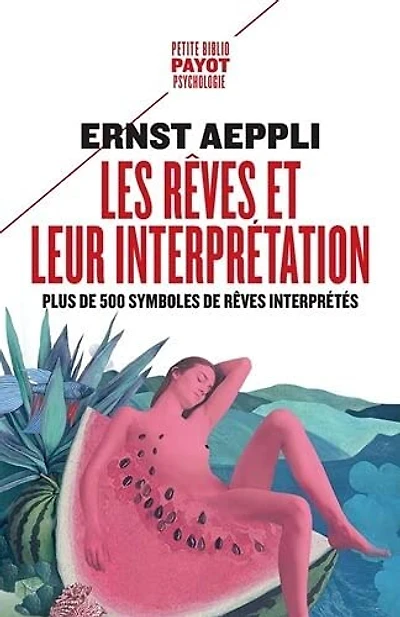 Les rêves et leur interprétation: plus de 500 symboles de rêves interprétés
