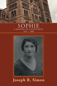 Sophie: a Memoir of Matriarch 1897 - 2000