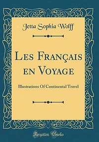 Les Français en Voyage: Illustrations Of Continental Travel (Classic Reprint)