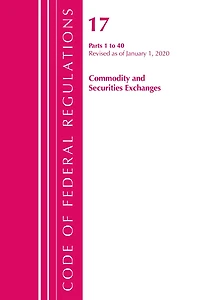Code Of Federal Regulations, Title 17 Commodity And Securities Exchanges 1-40, Revised As Of April 1, 2020