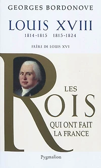 Louis XVIII: le Désiré