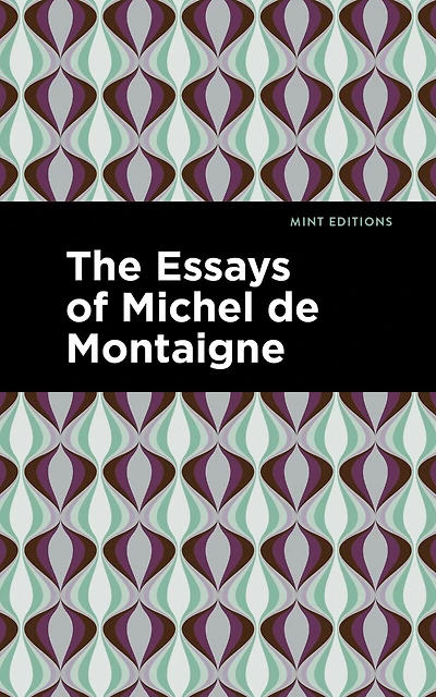 The Essays Of Michel De Montaigne