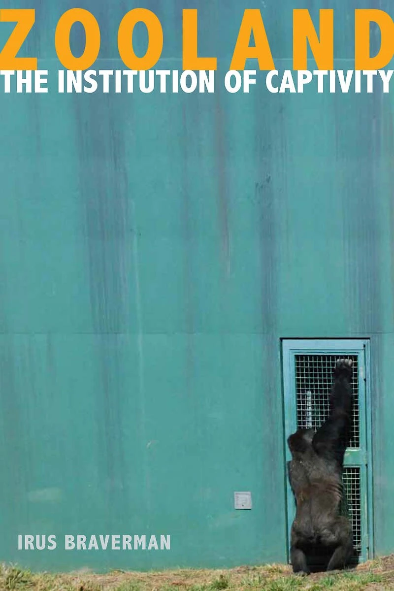 Zooland: The Institution Of Captivity