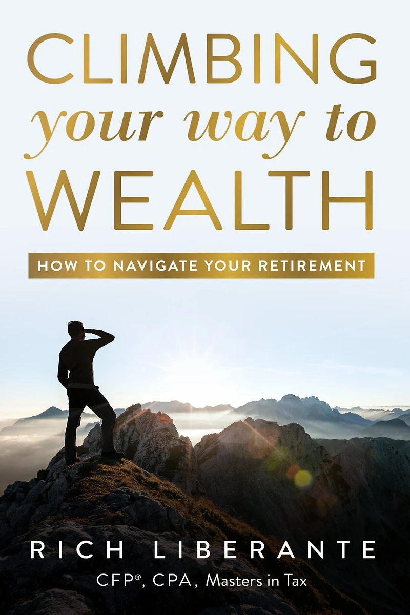 Climbing Your Way To Wealth: How To Navigate Your Retirement